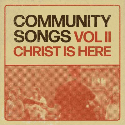 Community Songs Vol II - Christ Is Here